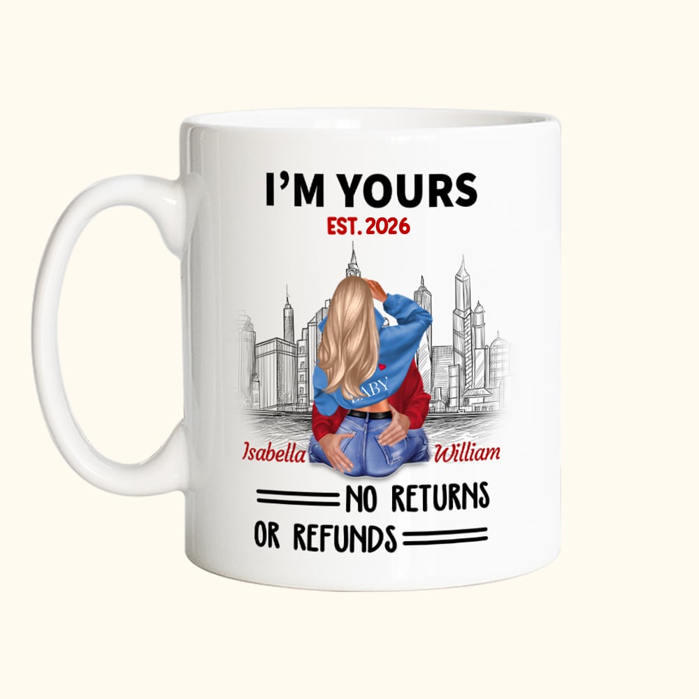 Tasse à café en céramique personnalisée I'm Yours No Returns or Refunds Cadeau d'anniversaire de Saint-Valentin pour couple