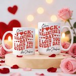 Tasse à café en céramique personnalisée F*ck I Love You Every Day 11 oz 15 oz avec nom Cadeau de Saint-Valentin pour elle et lui