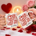 Tasse à café en céramique personnalisée F*ck I Love You Every Day 11 oz 15 oz avec nom Cadeau de Saint-Valentin pour elle et lui
