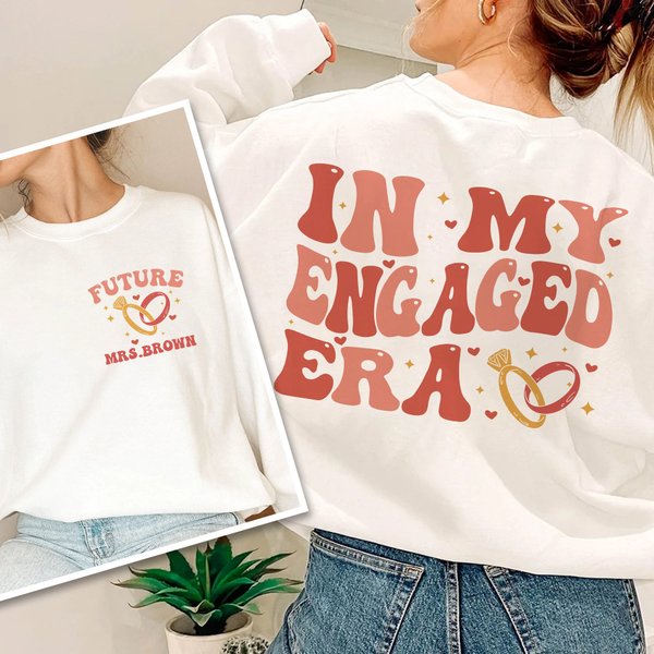 Personalized In My Engaged Era Group Fan T-shirt Sweatshirt Hoodie with Name Bridal Shower Engagement Concert Apparel Gift for Wowen