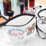 Personalized God is Good All the Time Makeup Bag with Name and Wrist Strap Travel Essentials Birthday Gift for Nurse
