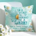 Personalized In A World Full Of Grandmas 1-8 Names Soft Throw Pillow Cover with Nickname Home Decor Birthday Gift for Mom Grandma