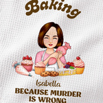 Personalized Baking Because Murder Is Wrong Kitchen Character Waffle Tea Towel with Name Daily Use Birthday Gift for Her