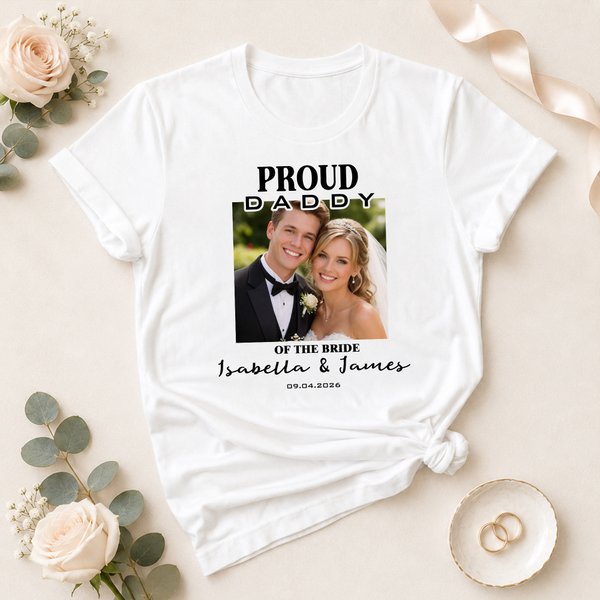 Personalised Proud of The Bride/Bridegroom Photo 100% Cotton Soft T-shirt with Name and Date Wedding Anniversary Gift for Family